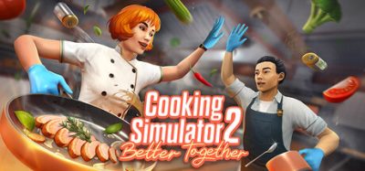 烹饪模拟器2：合作无间/Cooking Simulator 2: Better Together
