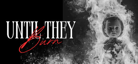 直至他们燃尽/Until They Burn