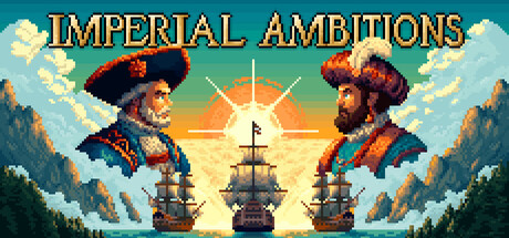 帝国的夙愿/Imperial Ambitions 新游发布